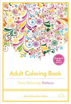 Stresszoldó minták: Felnőtt színezőkönyv - Stress Relieving Patterns: Adult Coloring Book