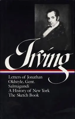 Washington Irving:  Irving Irving: Történelem, mesék és vázlatok - Washington Irving:  History, Tales & Sketches