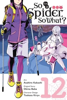 Szóval pók vagyok, na és?, 12. kötet (Manga) - So I'm a Spider, So What?, Vol. 12 (Manga)