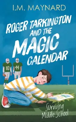 Roger Tarkington és a varázslatos naptár: Túlélni a középiskolát - Roger Tarkington and the Magic Calendar: Surviving Middle School