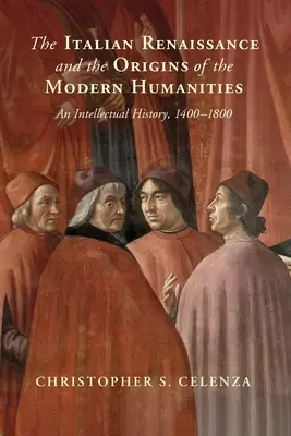 Az olasz reneszánsz és a modern humán tudományok eredete - The Italian Renaissance and the Origins of the Modern Humanities