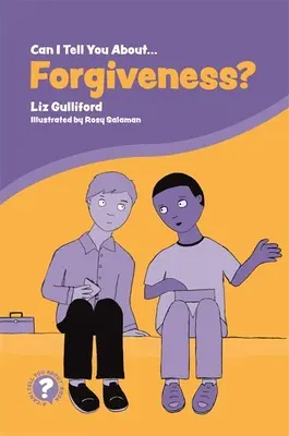 Mesélhetek neked a megbocsátásról?: Egy hasznos bevezető mindenkinek - Can I Tell You about Forgiveness?: A Helpful Introduction for Everyone