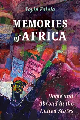 Afrika emlékei: otthon és külföldön az Egyesült Államokban - Memories of Africa: Home and Abroad in the United States