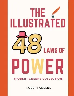 A hatalom 48 illusztrált törvénye (Robert Greene gyűjteménye) - The Illustrated 48 Laws Of Power (Robert Greene Collection)