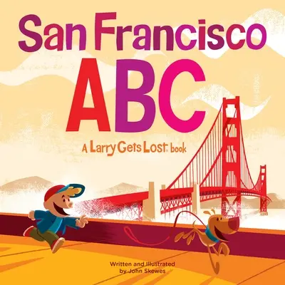 San Francisco Abc: A Larry elveszik könyv - San Francisco Abc: A Larry Gets Lost Book