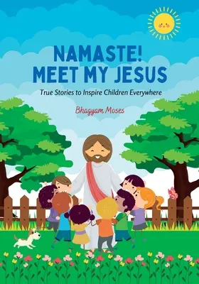 Namaste! Ismerd meg az én Jézusomat - Namaste! Meet My Jesus