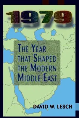 1979: A modern Közel-Keletet alakító év - 1979: The Year That Shaped The Modern Middle East