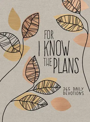 Mert ismerem a terveket: Napi 365 áhítat - For I Know the Plans: 365 Daily Devotions