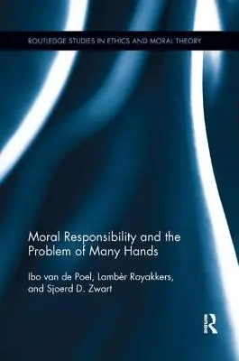 Az erkölcsi felelősség és a sok kéz problémája - Moral Responsibility and the Problem of Many Hands