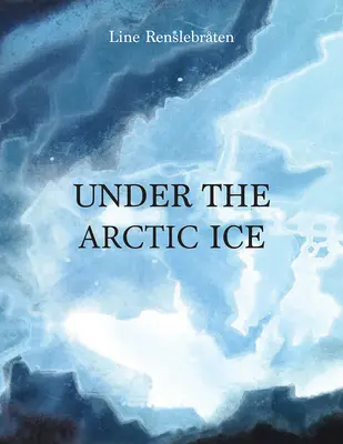 A sarkvidéki jég alatt - Under the Arctic Ice