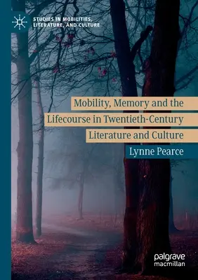 Mobilitás, emlékezet és életpálya a huszadik századi irodalomban és kultúrában - Mobility, Memory and the Lifecourse in Twentieth-Century Literature and Culture