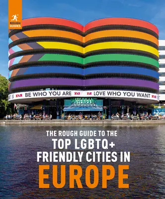 The Rough Guide to Top LMBTQ+ Friendly Places in Europe (Az európai LMBTQ+-barát helyek útikönyve) - The Rough Guide to Top LGBTQ+ Friendly Places in Europe