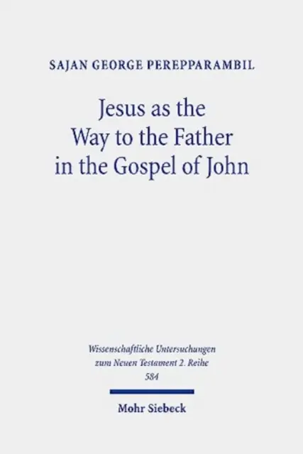 Jézus mint az Atyához vezető út János evangéliumában: Az út-motívum és a János 14,6 kontextusának tanulmányozása - Jesus as the Way to the Father in the Gospel of John: A Study of the Way Motif and John 14,6 in Its Context