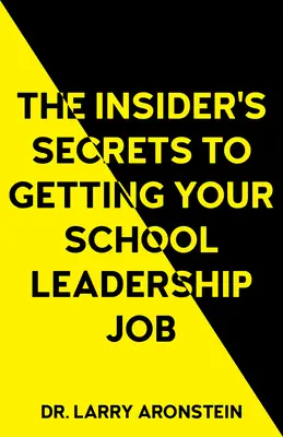 A bennfentes titkai az iskolavezetői állás megszerzéséhez - The Insider's Secrets to Getting Your School Leadership Job