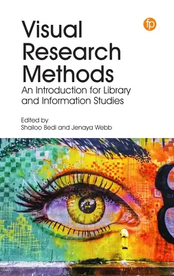 Vizuális kutatási módszerek: An Introduction for Library and Information Studies - Visual Research Methods: An Introduction for Library and Information Studies
