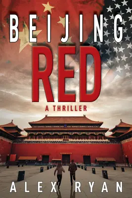 Beijing Red: Egy Nick Foley thriller - Beijing Red: A Nick Foley Thriller