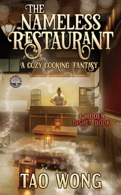 A névtelen étterem: A Cozy Cooking Fantasy - The Nameless Restaurant: A Cozy Cooking Fantasy