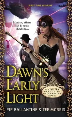 Hajnal korai fénye: A Különös Események Minisztériumának regénye - Dawn's Early Light: A Ministry of Peculiar Occurrences Novel