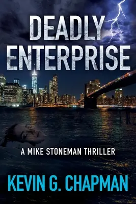 Halálos vállalkozás: Mike Stoneman thriller - Deadly Enterprise: A Mike Stoneman Thriller