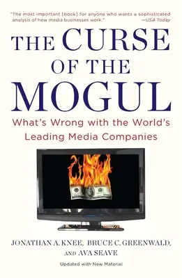 A mogulok átka: Mi a baj a világ vezető médiavállalataival? - The Curse of the Mogul: What's Wrong with the World's Leading Media Companies