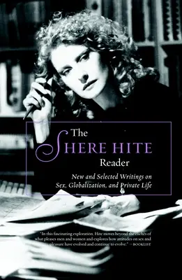 A Shere Hite-olvasó: Új és válogatott írások a szexről, a globalizmusról és a magánéletről - The Shere Hite Reader: New and Selected Writings on Sex, Globalism, and Private Life