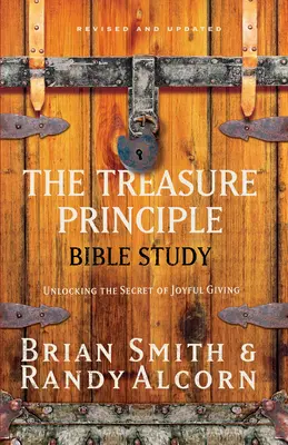 A kincses elv bibliatanulmány: Az örömteli adakozás titkának felfedezése - The Treasure Principle Bible Study: Discovering the Secret of Joyful Giving