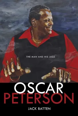 Oscar Peterson: Peterson: Az ember és a dzsessz - Oscar Peterson: The Man and His Jazz