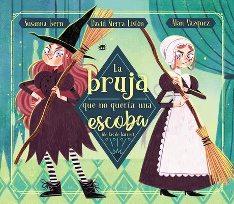 La Bruja Que No Quera Una Escoba (de Las de Barrer) / The Witch Who Did Not WAN T a Broom, (Not the Sweeping Kind)