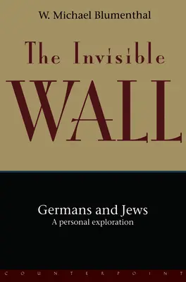 A láthatatlan fal: Németek és zsidók: A Personal Exploration - The Invisible Wall: Germans and Jews: A Personal Exploration