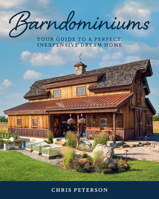 Barndominiums: Az Ön útmutatója a tökéletes, olcsó álomotthonhoz - Barndominiums: Your Guide to a Perfect, Inexpensive Dream Home