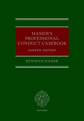 Hamers Professional Conduct Casebook 4. kiadás - Hamers Professional Conduct Casebook 4th Edition