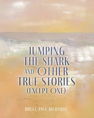 Jumping The Shark And Other True Stories (Egy kivételével) - Jumping The Shark And Other True Stories (Except One)