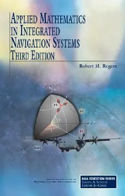 Alkalmazott matematika az integrált navigációs rendszerekben - Applied Mathematics in Integrated Navigation Systems