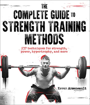 Az erőnléti edzésmódszerek teljes útmutatója - The Complete Guide to Strength Training Methods