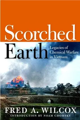 Felperzselt föld: A vietnami vegyi hadviselés örökségei - Scorched Earth: Legacies of Chemical Warfare in Vietnam