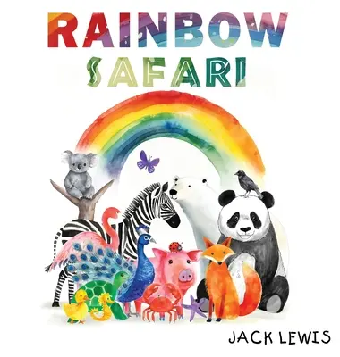 Szivárványos szafari: Színes állatos kaland kisiskolásoknak - Rainbow Safari: A colorful animal adventure for young learners