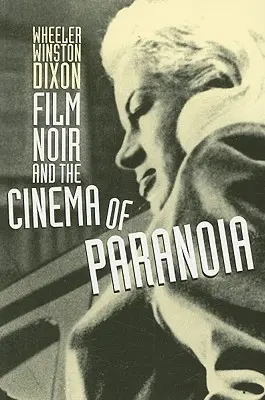 A film noir és a paranoia filmje - Film Noir and the Cinema of Paranoia