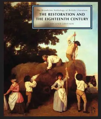 The Broadview Anthology of British Literature: Volume 3: The Restoration and the Eighteenth Century - Second Edition (3. kötet: A restauráció és a tizennyolcadik század) - Második kiadás - The Broadview Anthology of British Literature: Volume 3: The Restoration and the Eighteenth Century - Second Edition