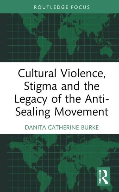 Kulturális erőszak, megbélyegzés és a pepecselésellenes mozgalom öröksége - Cultural Violence, Stigma and the Legacy of the Anti-Sealing Movement