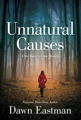 Természetellenes okok - Dr. Katie LeClair rejtélye - Unnatural Causes - A Dr. Katie LeClair Mystery