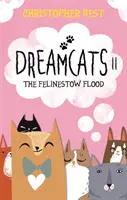 Álommacskák II - A felinestowi árvíz - Dreamcats II - The Felinestow Flood