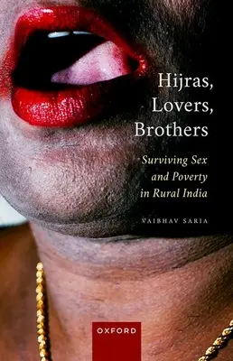 Hidzsrák, szeretők, testvérek: Túlélés a szexben és a szegénységben a vidéki Indiában - Hijras, Lovers, Brothers: Surviving Sex and Poverty in Rural India