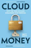 Cloudmoney - Miért veszélyezteti a készpénz elleni háború a szabadságunkat? - Cloudmoney - Why the War on Cash Endangers Our Freedom