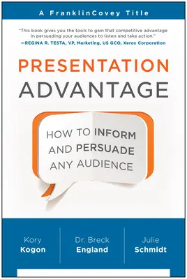 Prezentációs előny: Hogyan tájékoztassunk és győzzünk meg bármilyen közönséget? - Presentation Advantage: How to Inform and Persuade Any Audience