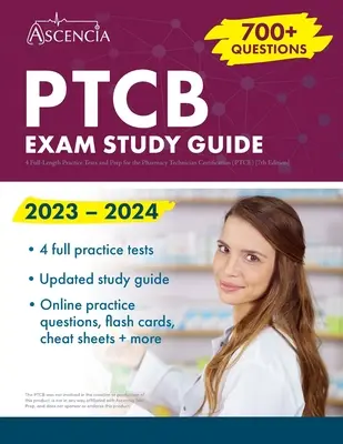 PTCB Exam Study Guide 2023-2024: 4 teljes hosszúságú gyakorlati tesztek és felkészülés a gyógyszerészi technikus minősítésre (PTCE) [7. kiadás] - PTCB Exam Study Guide 2023-2024: 4 Full-Length Practice Tests and Prep for the Pharmacy Technician Certification (PTCE) [7th Edition]