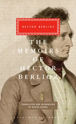 Hector Berlioz emlékiratai: David Cairns bevezetője - The Memoirs of Hector Berlioz: Introduced by David Cairns