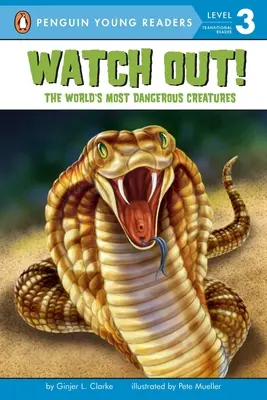 Vigyázz!: A világ legveszélyesebb élőlényei - Watch Out!: The World's Most Dangerous Creatures