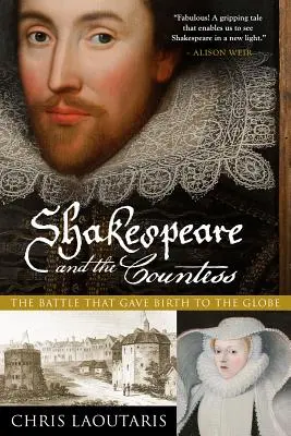 Shakespeare és a grófnő: A csata, amely megszülte a Globe-ot - Shakespeare and the Countess: The Battle That Gave Birth to the Globe