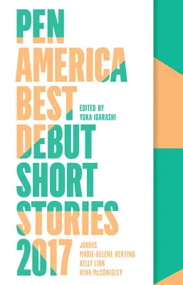 A Pen America Legjobb debütáló novellák 2017 - Pen America Best Debut Short Stories 2017