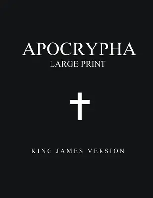 Apokrifek (nagyméretű nyomtatás): King James Version - Apocrypha (Large Print): King James Version